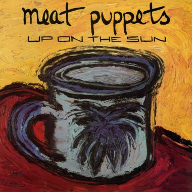 Meat Puppets -  Up On The Sun